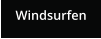 Windsurfen